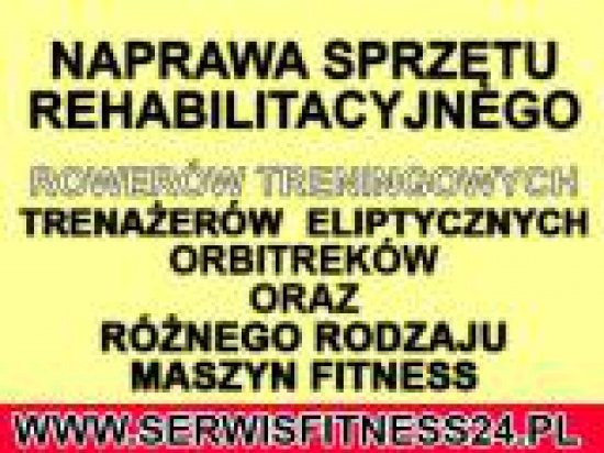 SERWIS,NAPRAWA SPRZĘTU FITNESS , sprzętu rehabilitacyjnego i medycznego 